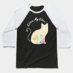 Kittens My Vibes Baseball T-Shirt